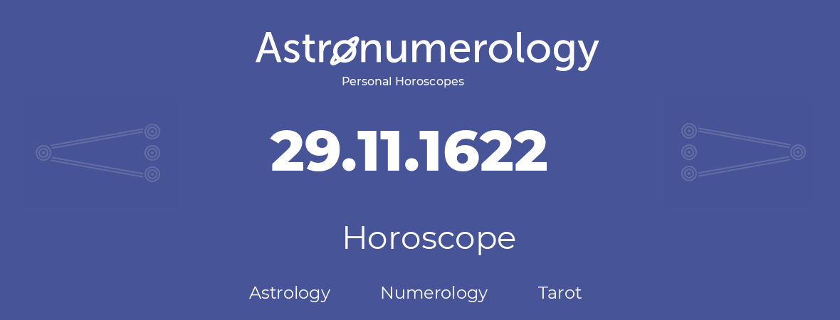 Horoscope for birthday (born day): 29.11.1622 (November 29, 1622)