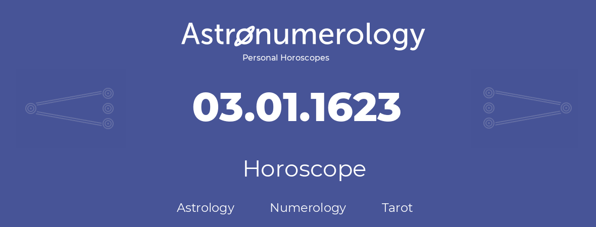 Horoscope for birthday (born day): 03.01.1623 (January 3, 1623)