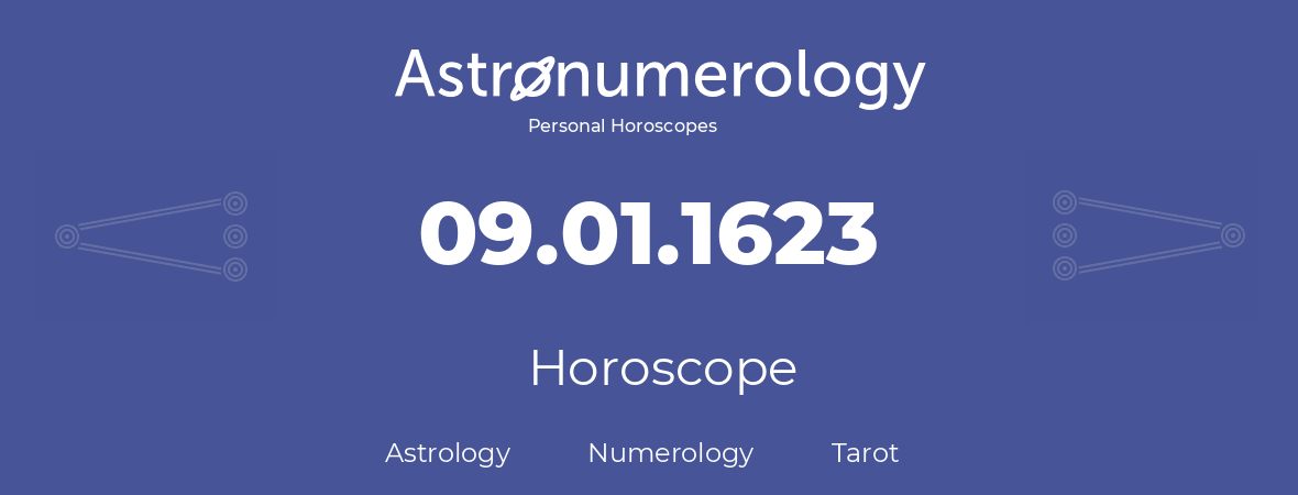 Horoscope for birthday (born day): 09.01.1623 (January 9, 1623)