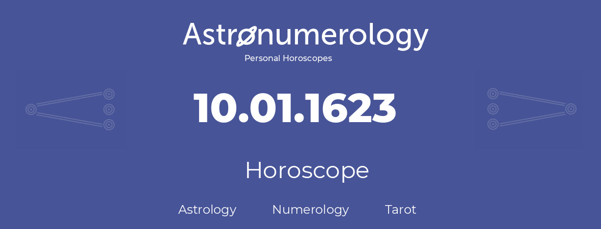 Horoscope for birthday (born day): 10.01.1623 (January 10, 1623)