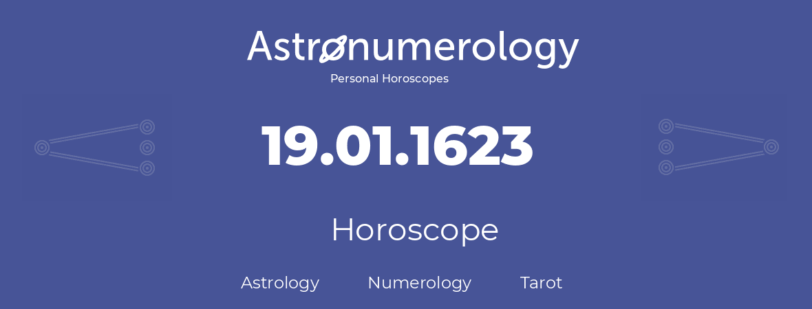 Horoscope for birthday (born day): 19.01.1623 (January 19, 1623)