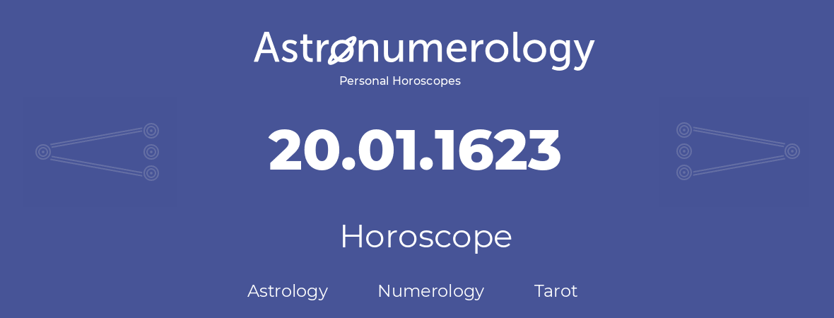 Horoscope for birthday (born day): 20.01.1623 (January 20, 1623)