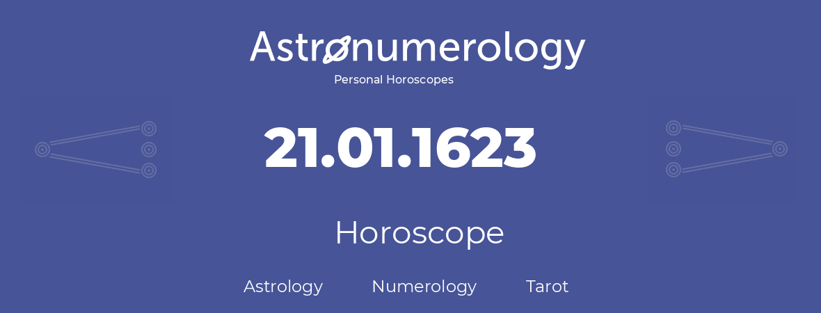 Horoscope for birthday (born day): 21.01.1623 (January 21, 1623)