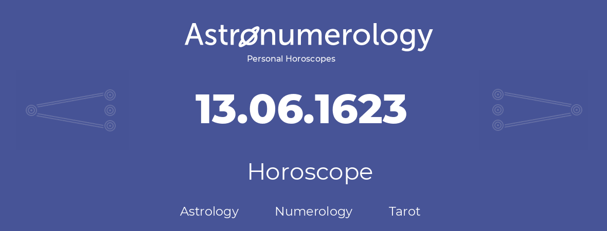 Horoscope for birthday (born day): 13.06.1623 (June 13, 1623)