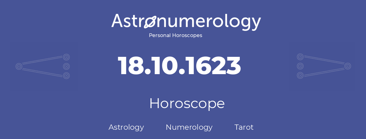 Horoscope for birthday (born day): 18.10.1623 (Oct 18, 1623)