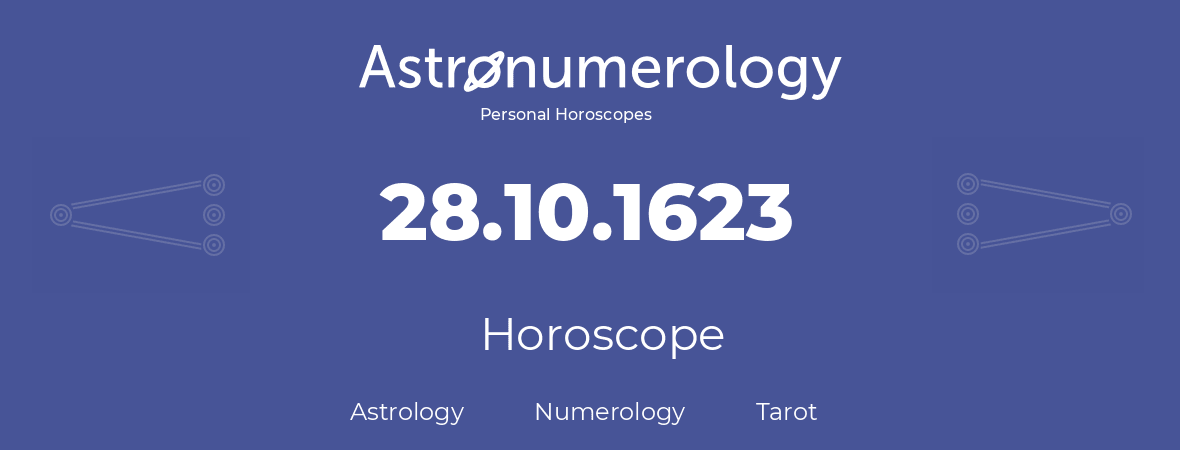 Horoscope for birthday (born day): 28.10.1623 (Oct 28, 1623)