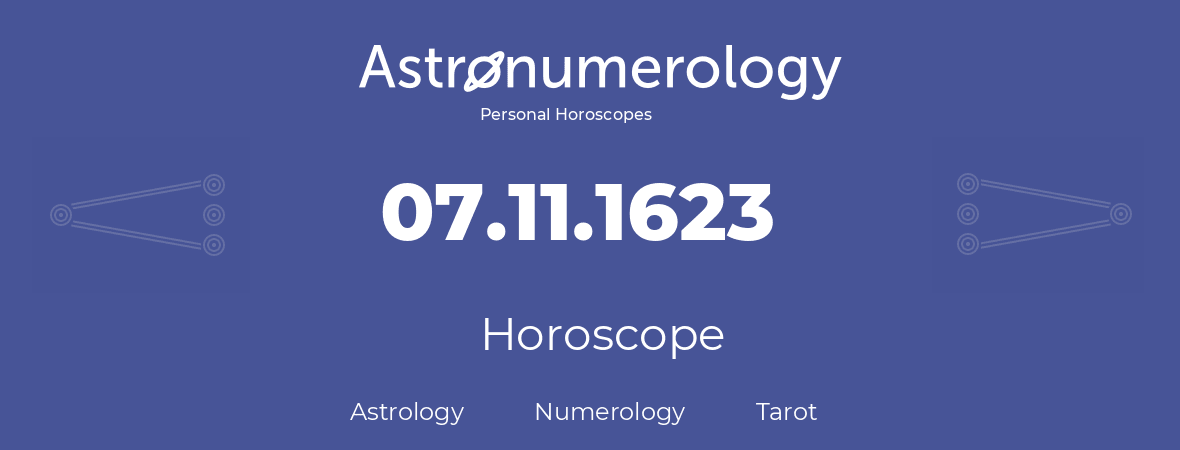 Horoscope for birthday (born day): 07.11.1623 (November 07, 1623)