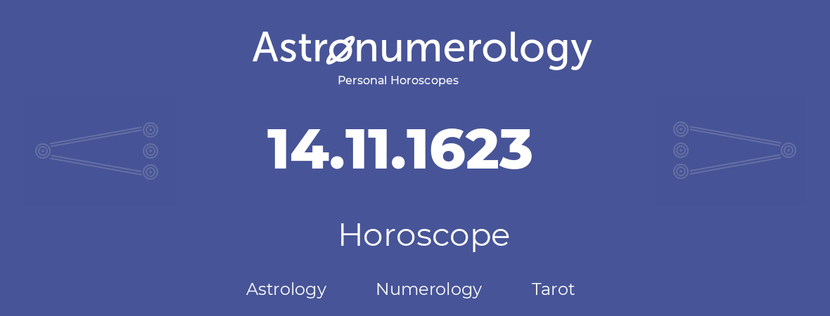 Horoscope for birthday (born day): 14.11.1623 (November 14, 1623)