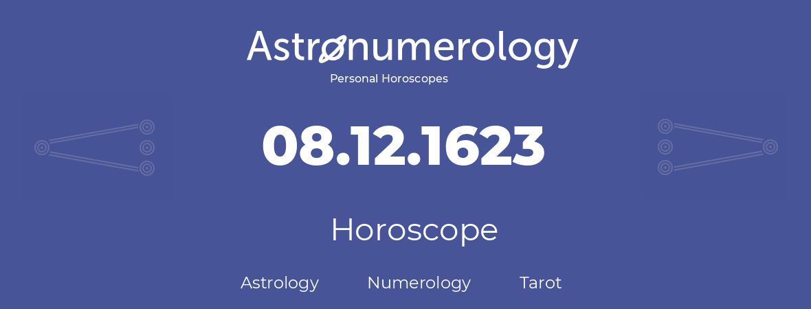 Horoscope for birthday (born day): 08.12.1623 (December 8, 1623)