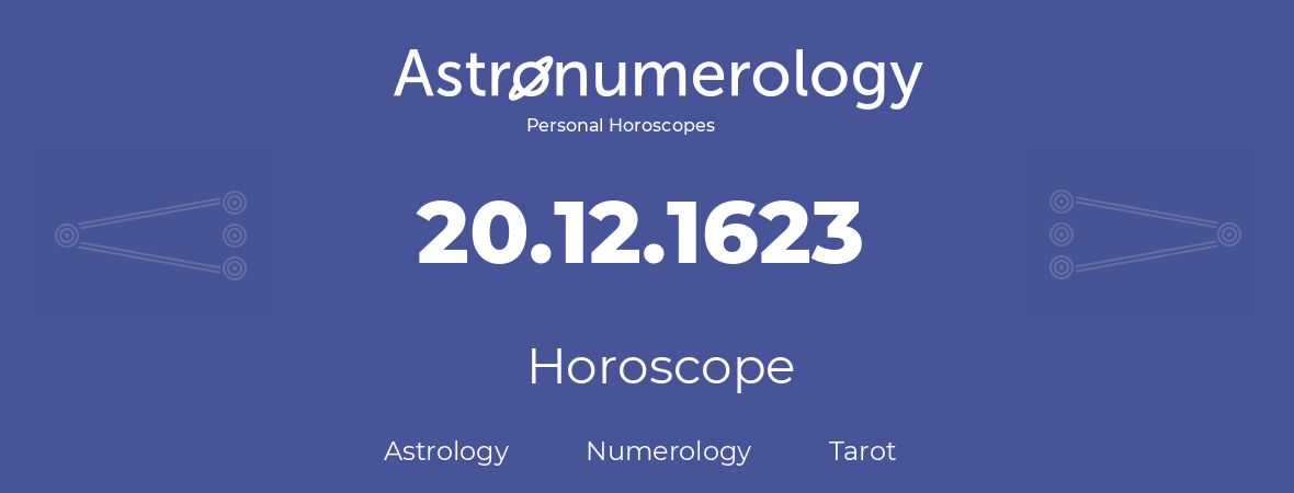 Horoscope for birthday (born day): 20.12.1623 (December 20, 1623)