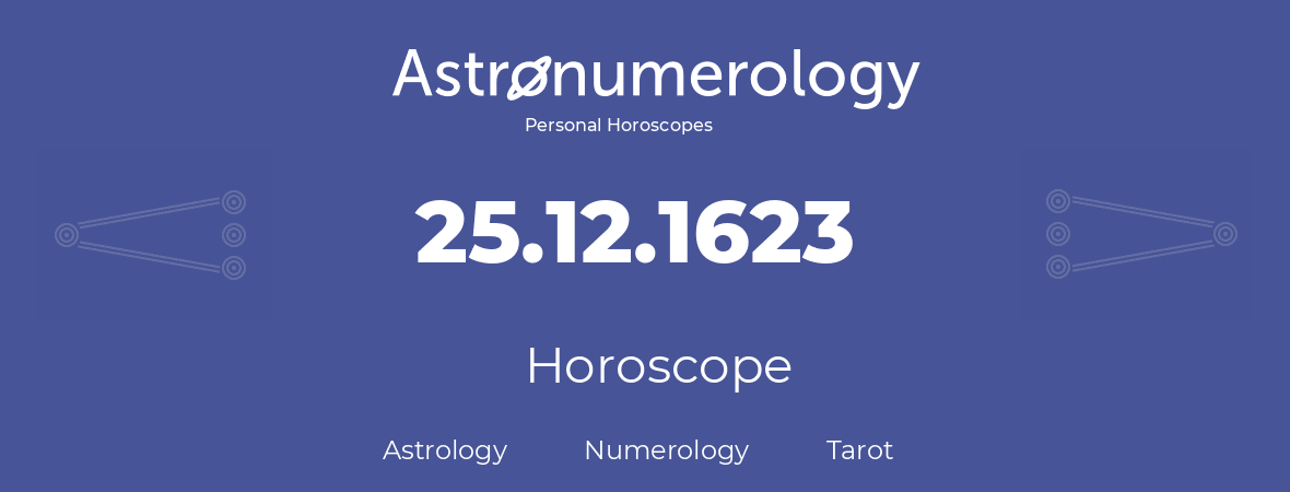 Horoscope for birthday (born day): 25.12.1623 (December 25, 1623)