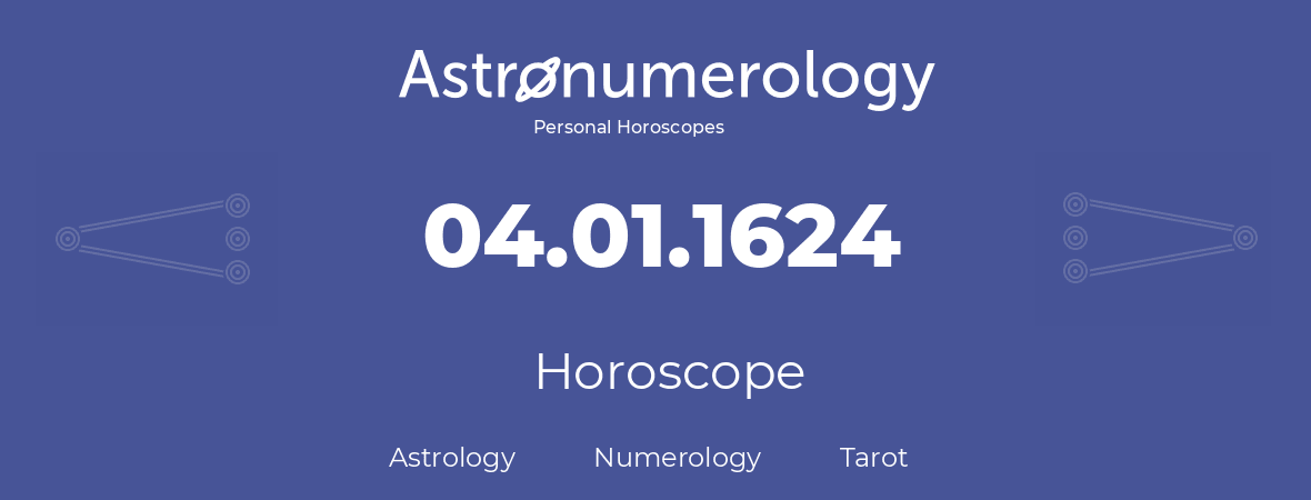 Horoscope for birthday (born day): 04.01.1624 (January 04, 1624)