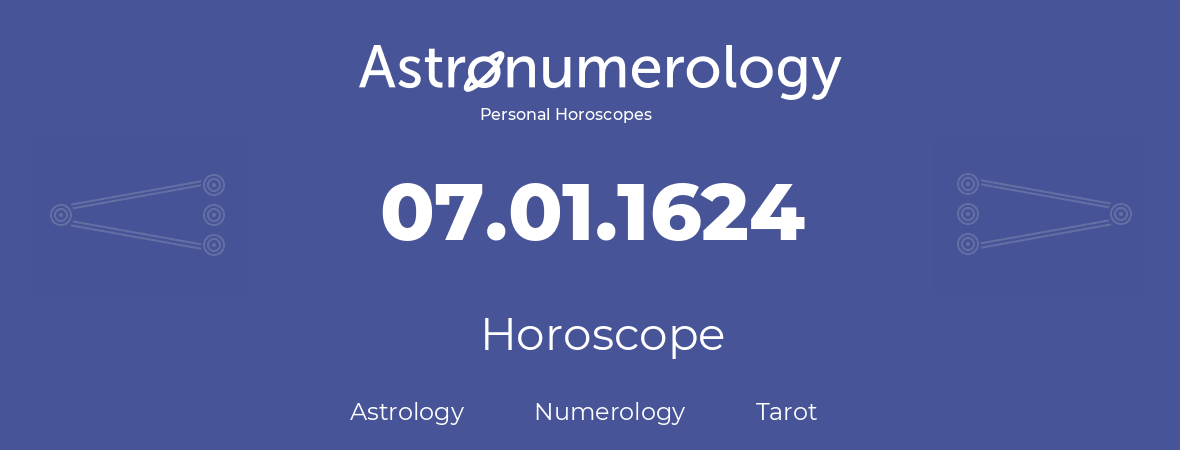 Horoscope for birthday (born day): 07.01.1624 (January 07, 1624)