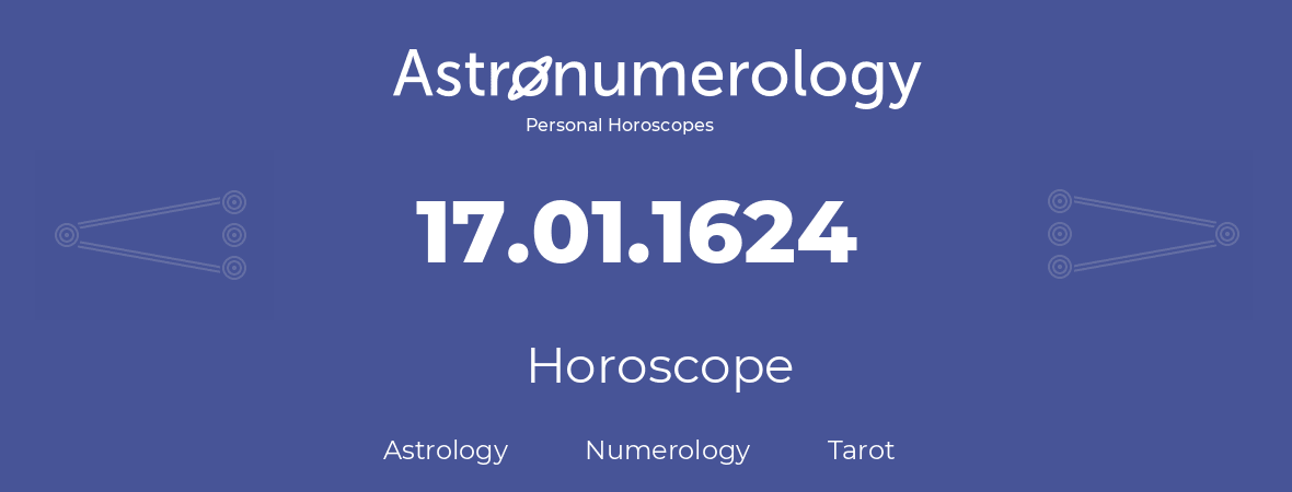 Horoscope for birthday (born day): 17.01.1624 (January 17, 1624)