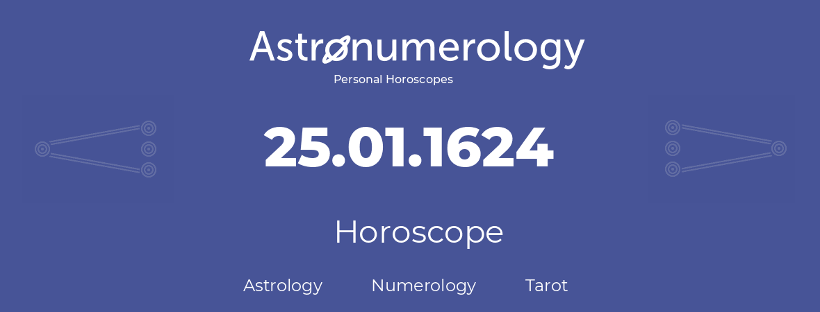 Horoscope for birthday (born day): 25.01.1624 (January 25, 1624)
