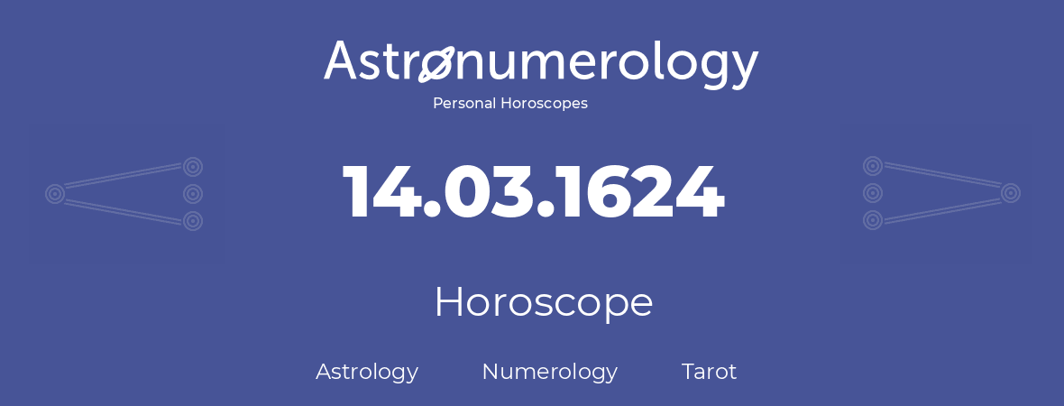 Horoscope for birthday (born day): 14.03.1624 (March 14, 1624)