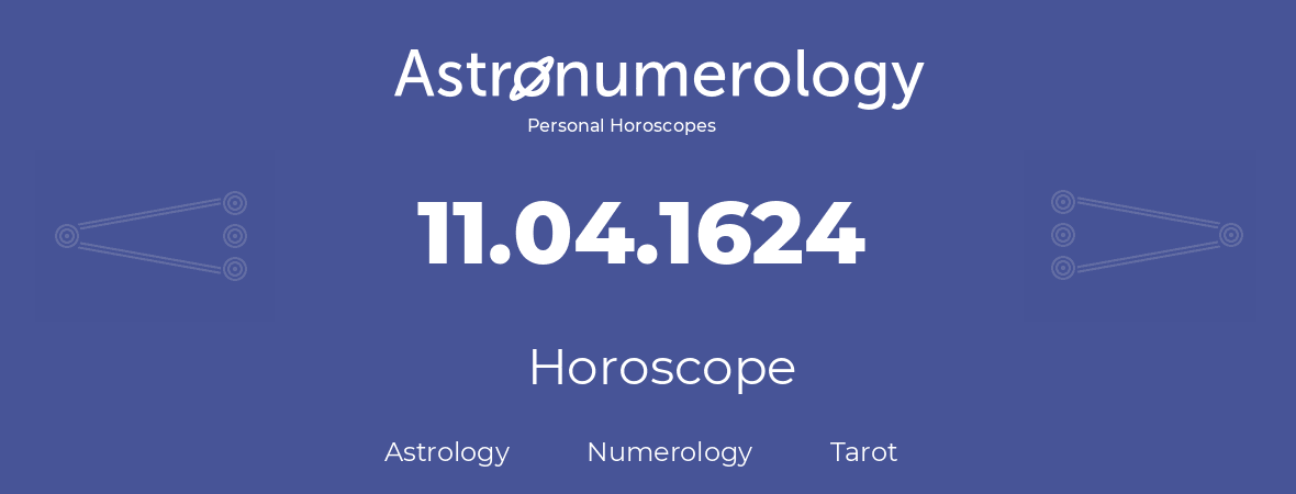 Horoscope for birthday (born day): 11.04.1624 (April 11, 1624)