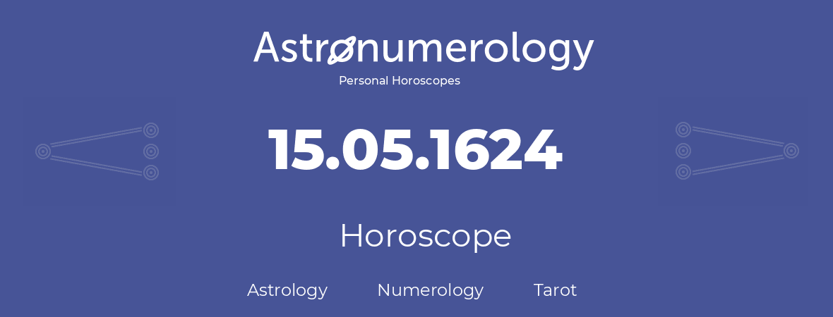 Horoscope for birthday (born day): 15.05.1624 (May 15, 1624)