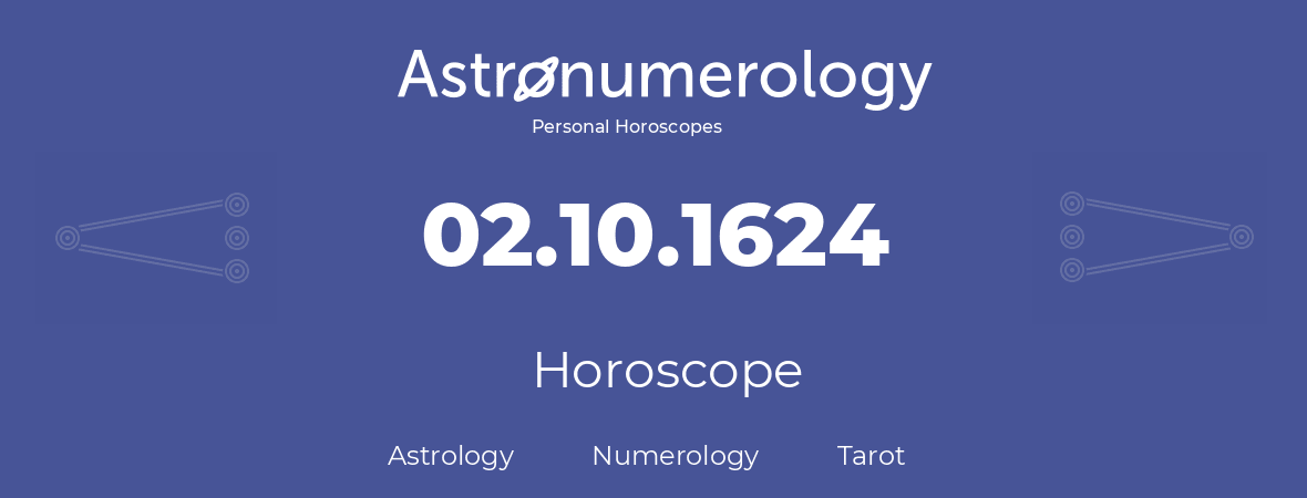 Horoscope for birthday (born day): 02.10.1624 (Oct 2, 1624)