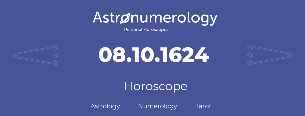 Horoscope for birthday (born day): 08.10.1624 (Oct 08, 1624)