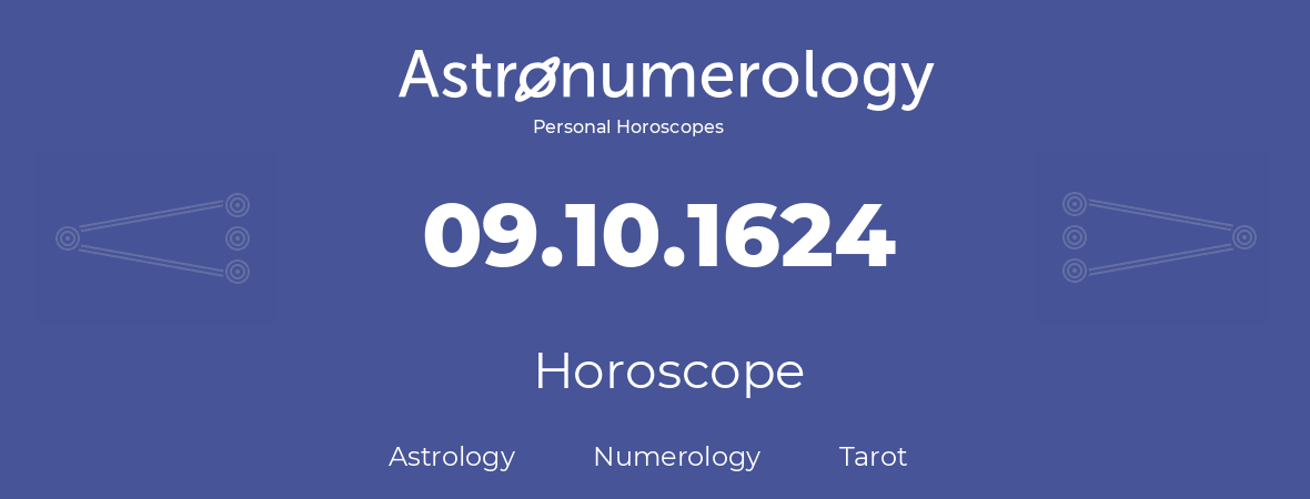 Horoscope for birthday (born day): 09.10.1624 (Oct 09, 1624)