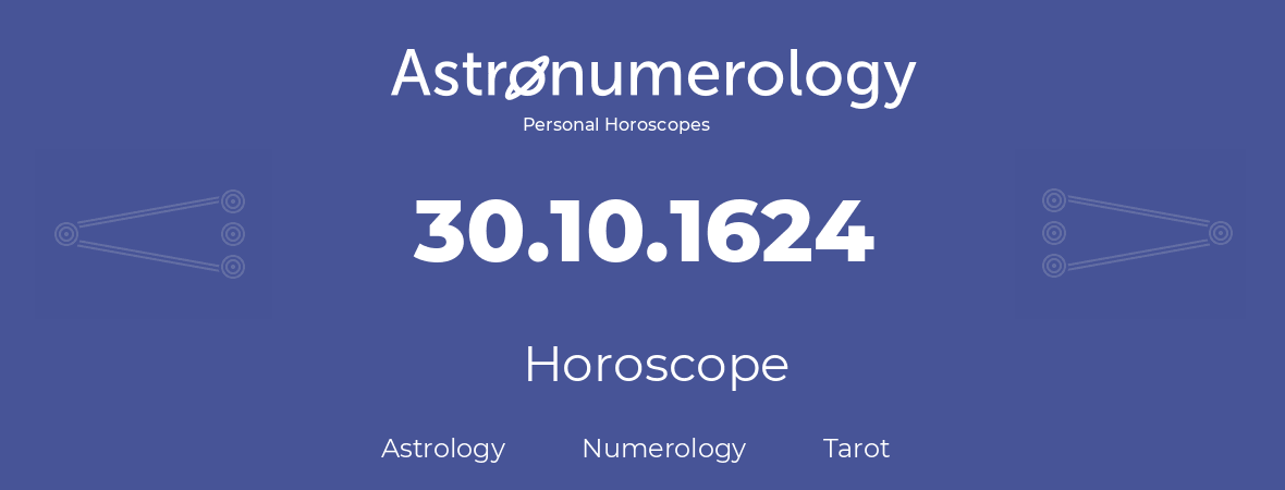 Horoscope for birthday (born day): 30.10.1624 (Oct 30, 1624)