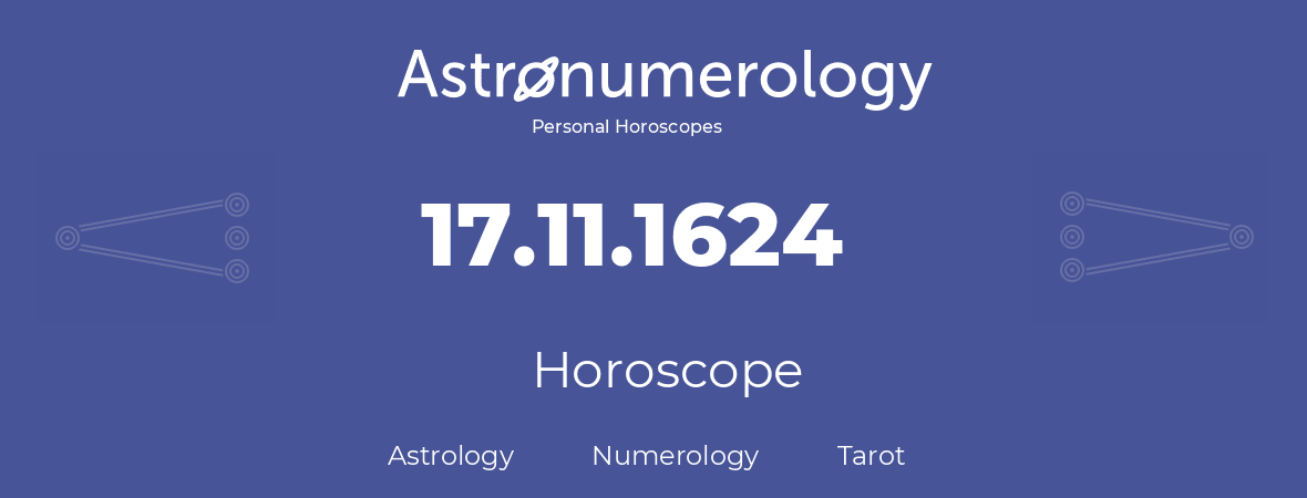Horoscope for birthday (born day): 17.11.1624 (November 17, 1624)