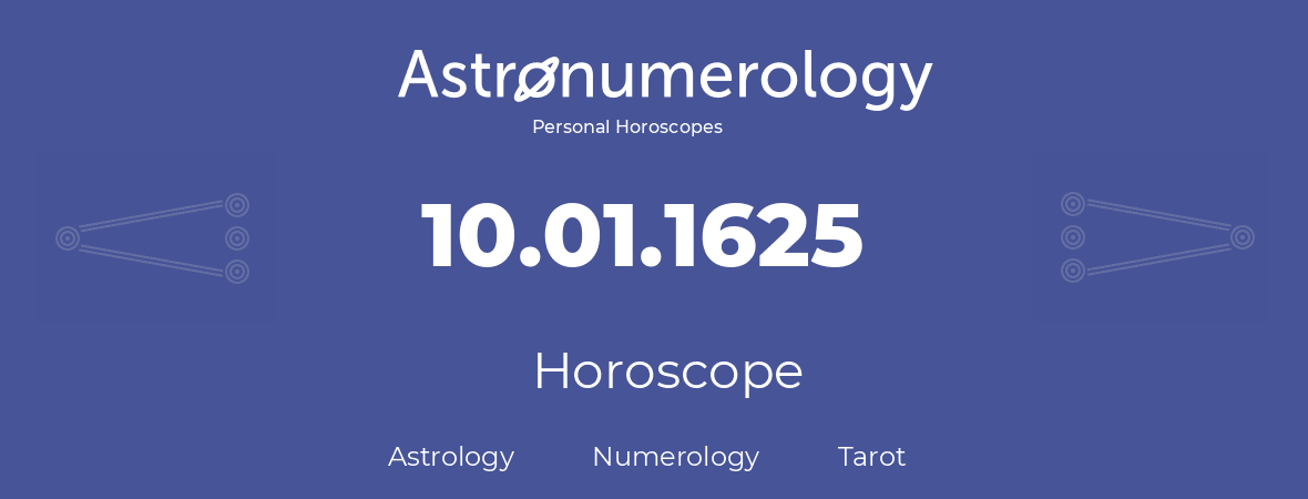 Horoscope for birthday (born day): 10.01.1625 (January 10, 1625)