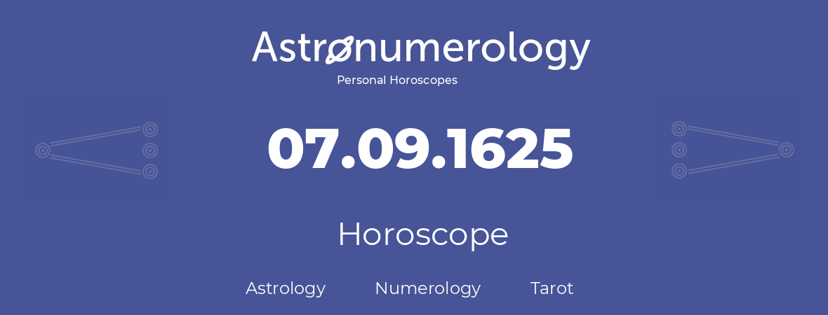 Horoscope for birthday (born day): 07.09.1625 (September 7, 1625)