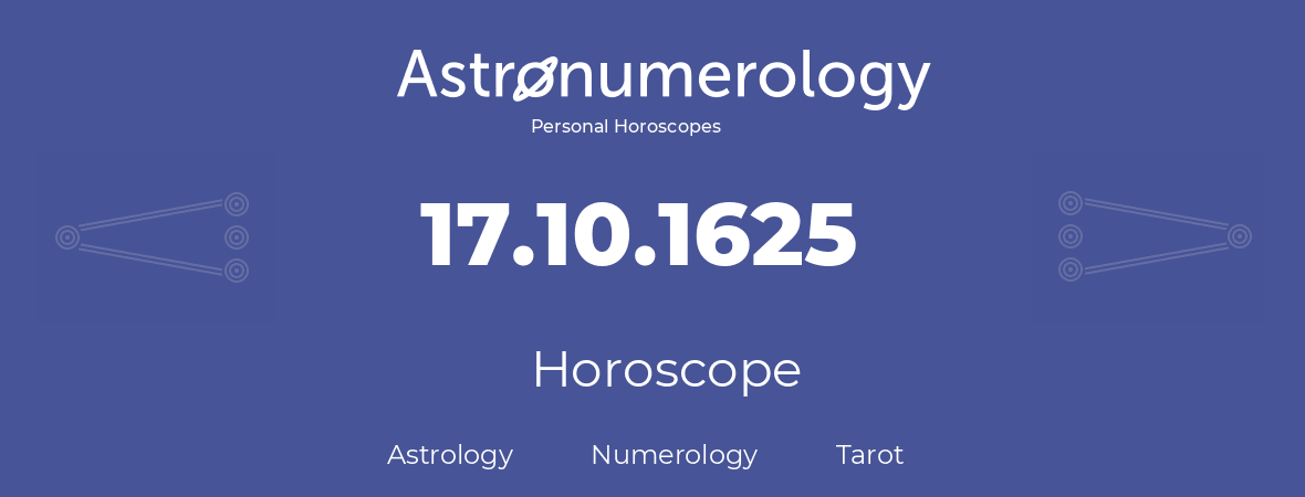Horoscope for birthday (born day): 17.10.1625 (Oct 17, 1625)