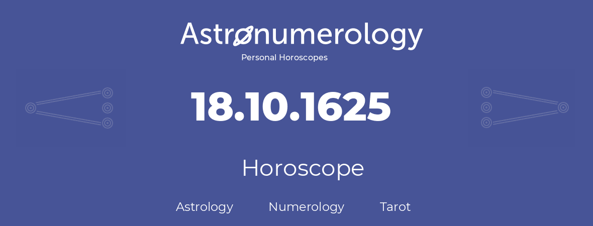 Horoscope for birthday (born day): 18.10.1625 (Oct 18, 1625)