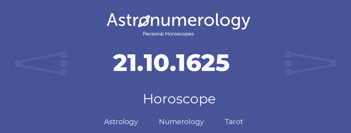 Horoscope for birthday (born day): 21.10.1625 (Oct 21, 1625)