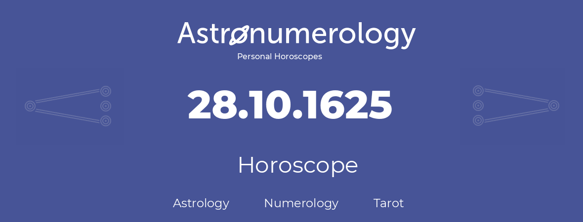 Horoscope for birthday (born day): 28.10.1625 (Oct 28, 1625)