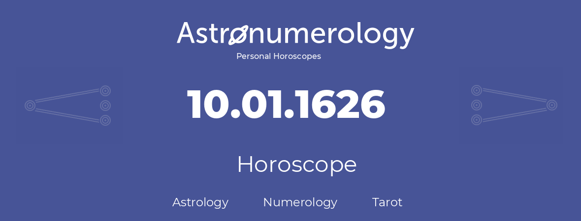 Horoscope for birthday (born day): 10.01.1626 (January 10, 1626)