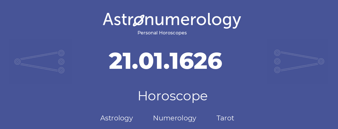 Horoscope for birthday (born day): 21.01.1626 (January 21, 1626)