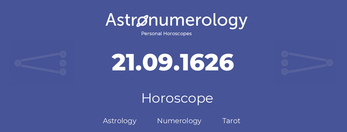 Horoscope for birthday (born day): 21.09.1626 (September 21, 1626)
