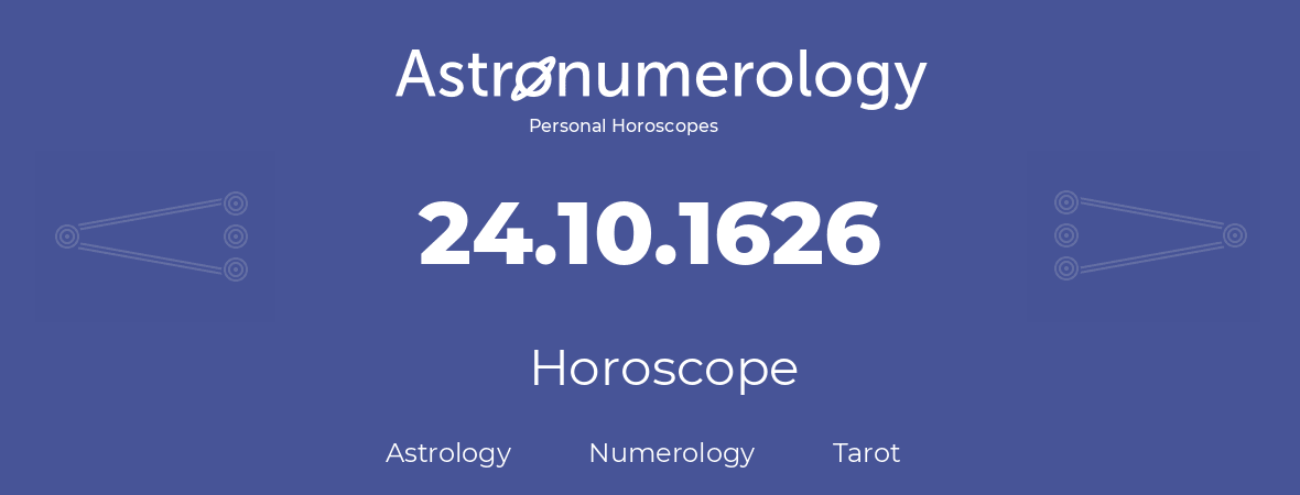 Horoscope for birthday (born day): 24.10.1626 (Oct 24, 1626)