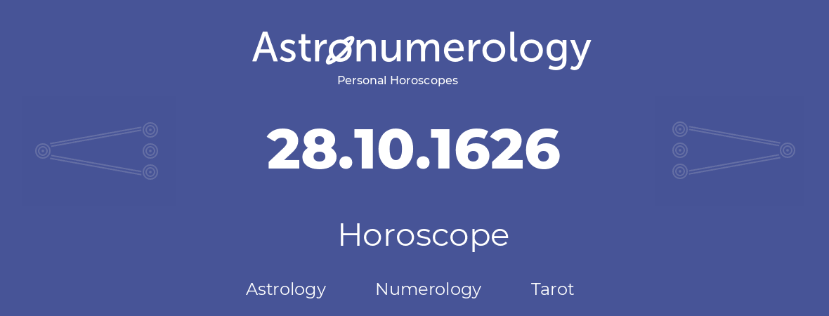 Horoscope for birthday (born day): 28.10.1626 (Oct 28, 1626)