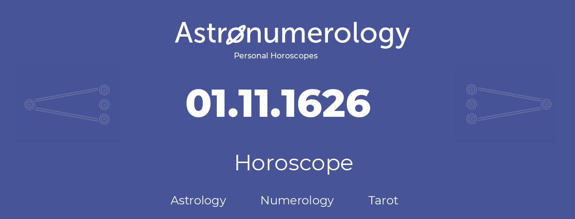 Horoscope for birthday (born day): 01.11.1626 (November 31, 1626)