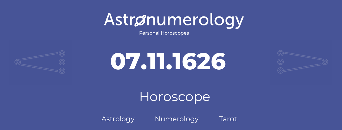 Horoscope for birthday (born day): 07.11.1626 (November 7, 1626)