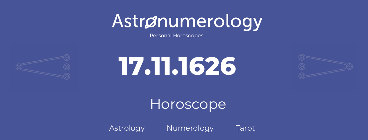 Horoscope for birthday (born day): 17.11.1626 (November 17, 1626)