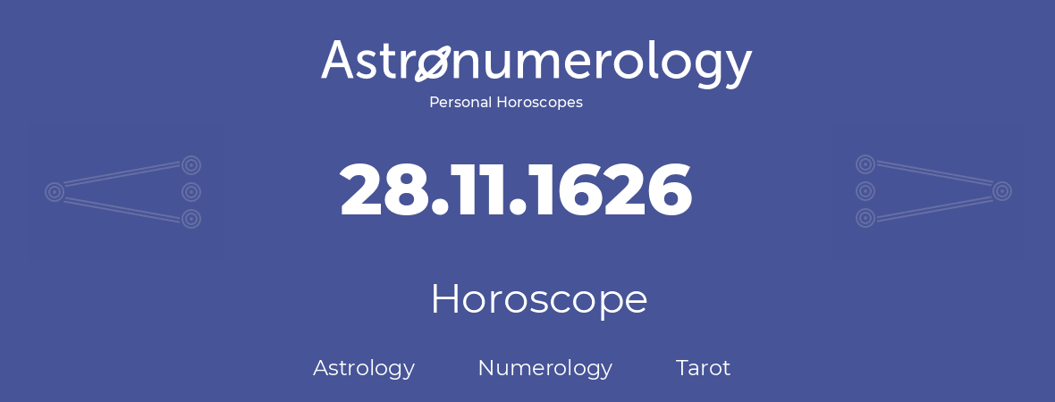 Horoscope for birthday (born day): 28.11.1626 (November 28, 1626)