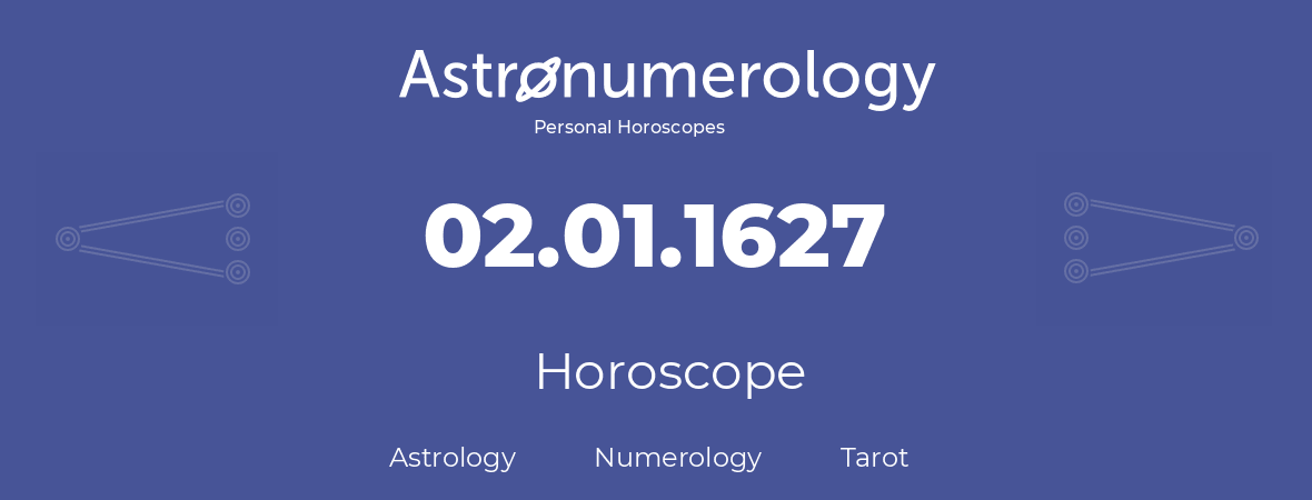 Horoscope for birthday (born day): 02.01.1627 (January 2, 1627)