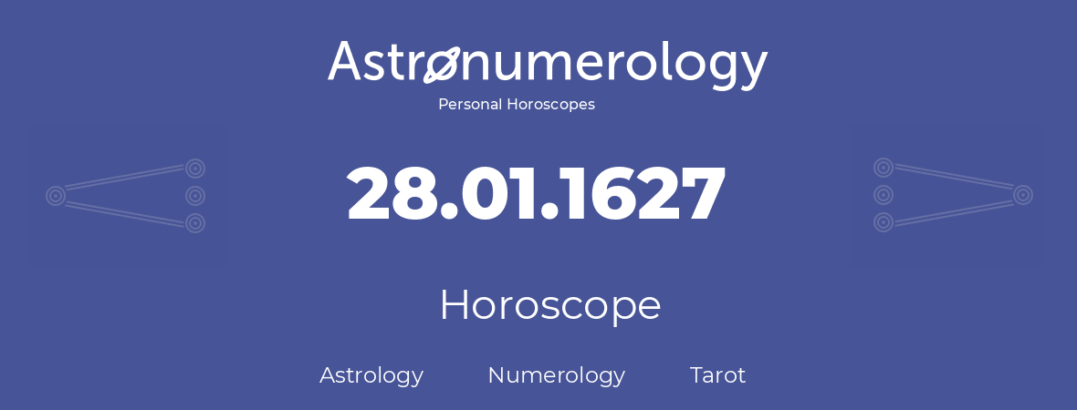 Horoscope for birthday (born day): 28.01.1627 (January 28, 1627)