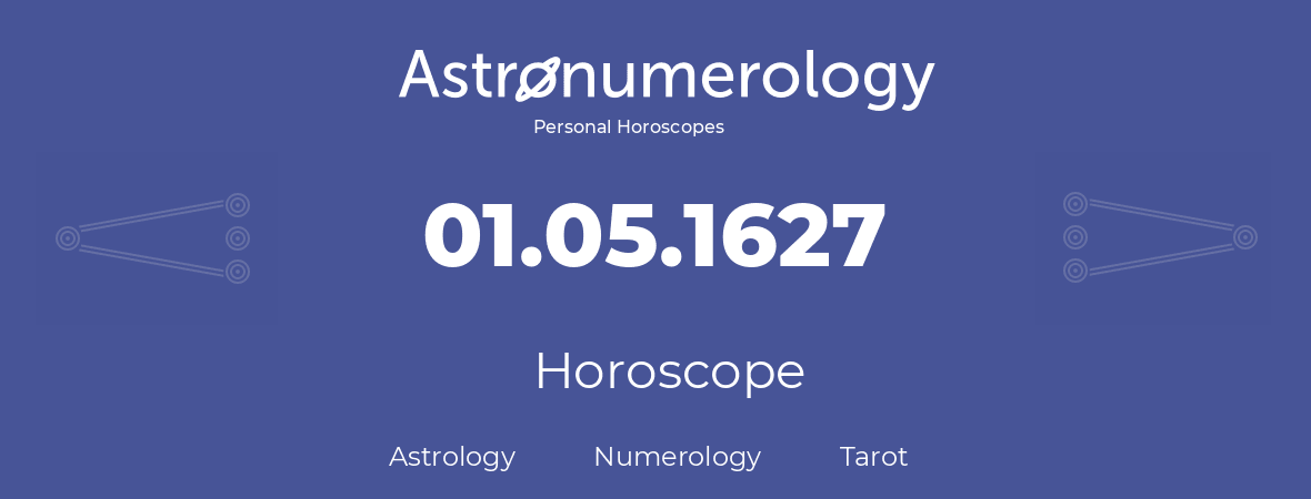 Horoscope for birthday (born day): 01.05.1627 (May 1, 1627)