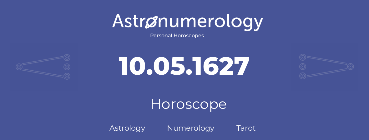 Horoscope for birthday (born day): 10.05.1627 (May 10, 1627)