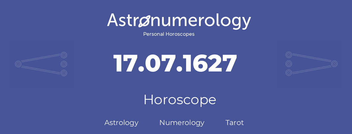 Horoscope for birthday (born day): 17.07.1627 (July 17, 1627)