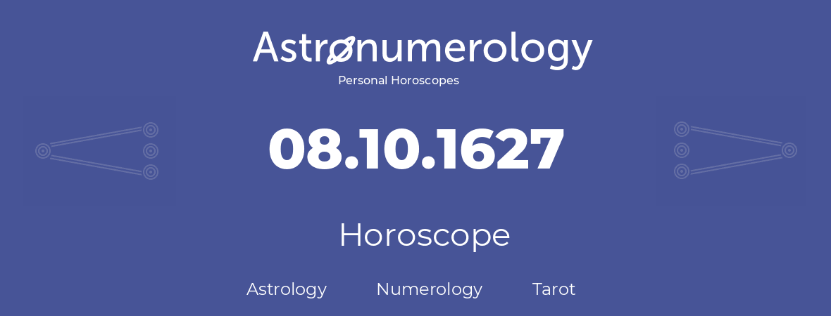 Horoscope for birthday (born day): 08.10.1627 (Oct 8, 1627)