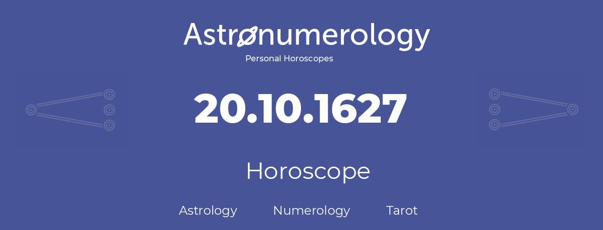 Horoscope for birthday (born day): 20.10.1627 (Oct 20, 1627)