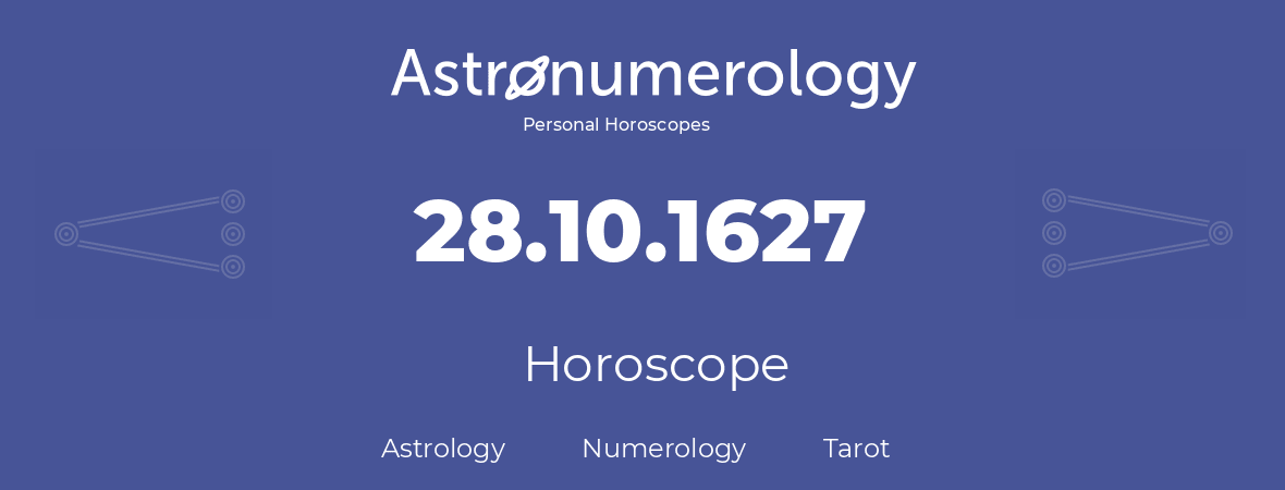 Horoscope for birthday (born day): 28.10.1627 (Oct 28, 1627)